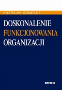 Doskonalenie funkcjonowania organizacji - Zdzisław Gomółka