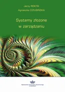 Systemy złożone w zarządzaniu - Agnieszka Dziubińska