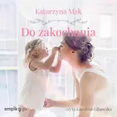 Do zakochania - Katarzyna Mak