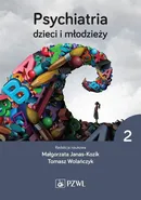 Psychiatria dzieci i młodzieży Tom 2 - Outlet - Małgorzata Janas-Kozik