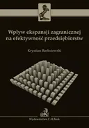 Wpływ ekspansji zagranicznej na efektywność przedsiębiorstw - Krystian Barłożewski