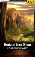 Horizon Zero Dawn - poradnik do gry - Łukasz "Keczup" Wiśniewski