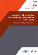 Jednolity plik kontrolny dla ewidencji przychodów (JPK_EWP) – wskazówki dla podatników (e-book) - Arkadiusz Juzwa