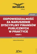 Odpowiedzialność za naruszenie dyscypliny finansów publicznych w praktyce – część I - Izabela Motowilczuk