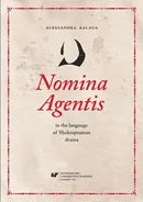 Nomina Agentis in the language of Shakespearean drama - Aleksandra Kalaga