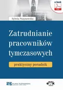 Zatrudnianie pracowników tymczasowych – praktyczny poradnik - Sylwia Puzynowska