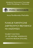 Funkcje turystyczne zabytkowych rezydencji na Mazowszu - Anna Pawlikowska-Piechotka