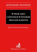 Wyrok sądu I instancji w polskim procesie karnym - Miłosz Kościelniak-Marszał