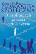 Pedagogika społeczna - Mirosław Jan Dyrda