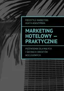 Marketing hotelowy - praktycznie - Agata Adaszyńska