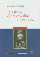 Księstwo Warszawskie (1807-1815) - Jarosław Czubaty