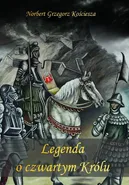 Legenda o czwartym Królu - Norbert Kościesza