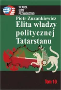 Elita władzy politycznej Tatarstanu - Piotr Zuzankiewicz