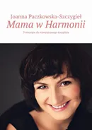 Mama w harmonii - Joanna Paczkowska-Szczygieł