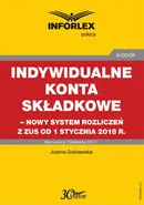Indywidualne konta składkowe – nowy system rozliczeń z ZUS od 1 stycznia 2018 - Joanna Goliniewska