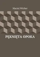 Pęknięta Opoka - Maciej Wicher