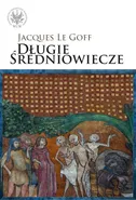 Długie średniowiecze - Jacques Le Goff