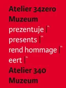 Atelier 34zero Muzeum prezentuje Atelier 340 Muzeum - Pierre Arese