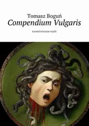 Compendium Vulgaris - Tomasz Boguń