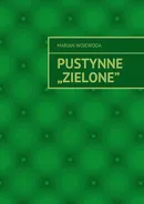 Pustynne "Zielone" - Marian Wojewoda