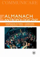 Almanach antropologiczny. Communicare. Tom 4