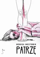 Patrzę - Monika Mostowik