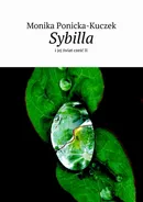 Sybilla i jej świat. Część 2 - Monika Ponicka-Kuczek
