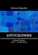 AntyCzłowiek - Dariusz Regulski