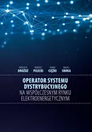 Operator systemu dystrybucyjnego na współczesnym rynku elektroenergetycznym - Dawid Ciężki