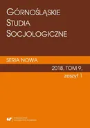 "Górnośląskie Studia Socjologiczne. Seria Nowa" 2018, T. 9, z. 1