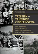 Trzebień - tajemnice z dzieciństwa - Paweł Lewiński