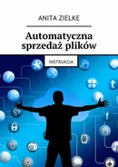 Automatyczna sprzedaż plików - Anita Zielke