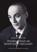Polski Szwajcar Konstanty Régamey - Marek Andrzejewski