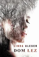 Dom łez - Linda Bleser
