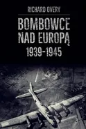 Bombowce nad Europą 1939-1945 - Richard Overy