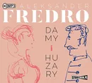 Damy i huzary - Aleksander Fredro