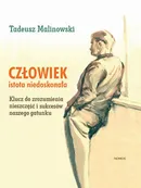 Człowiek - istota niedoskonała - Tadeusz Malinowski