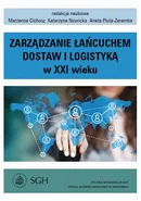 Zarządzanie łańcuchem dostaw i logistyką w XXI wieku - Aneta Pluta-Zaremba