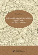 Archiwum Jeleńskich z NGAB w Mińsku (XVI–XX wiek) – jego dzieje i inwentarz - Dariusz Rolnik