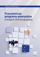 Pracownicze programy emerytalne w krajach Unii Europejskiej - Janina Petelczyc