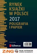 Rynek książki w Polsce 2017. Poligrafia i Papier - Daria Dobrołęcka