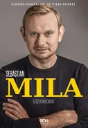 Sebastian Mila. Autobiografia - Leszek Milewski