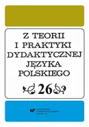 Z Teorii i Praktyki Dydaktycznej Języka Polskiego. T. 26