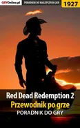 Red Dead Redemption 2 - przewodnik po grze - poradnik do gry - Grzegorz Misztal