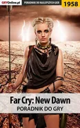 Far Cry New Dawn - poradnik do gry - Agnieszka "aadamus" Adamus