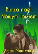 Burza nad Nowym Jorkiem - Antoni Marczyński