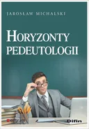 Horyzonty pedeutologii - Jarosław Michalski