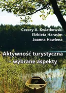 Aktywność turystyczna – wybrane aspekty - Cezary A. Kwiatkowski