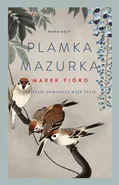 Plamka mazurka - Marek Pióro