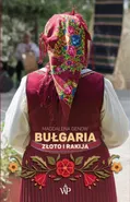 Bułgaria. Złoto i rakija - Magdalena Genow